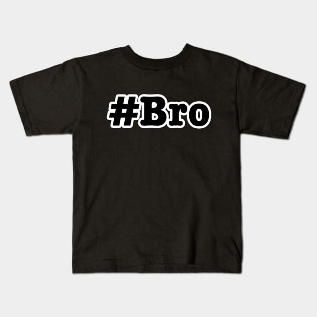 Bro Kids T-Shirt by lenn